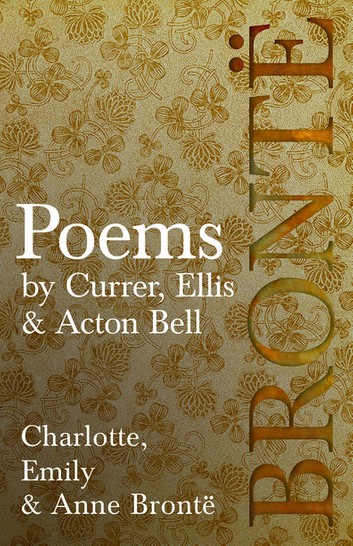 Poems by Currer, Ellis, and Acton Bell